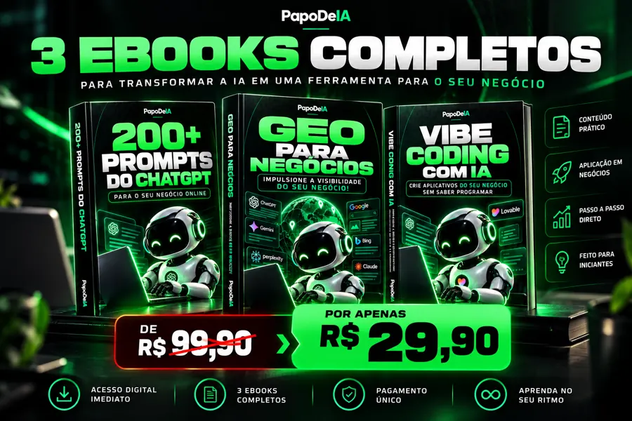 Kit PapoDeIA com 3 ebooks: 200+ Prompts do ChatGPT, GEO para Negócios e Vibe Coding com IA